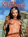 Orgies & Barbaren  V